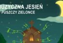 Muzyczna Jesień w Puszczy Zielonce