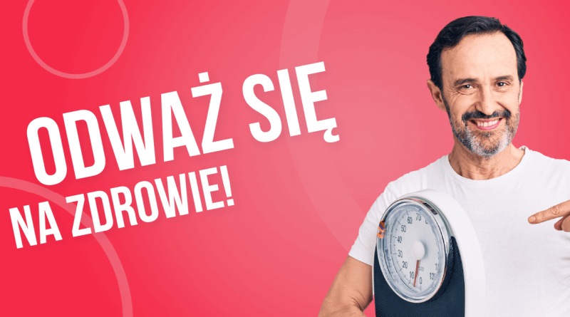 Odważ się na zdrowie