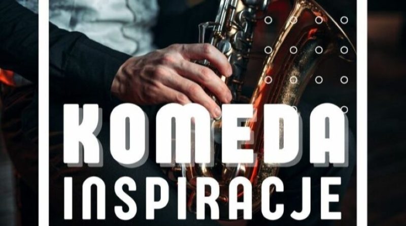 Odkryj na nowo muzykę Komedy