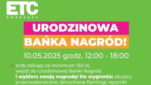 ETC Swarzędz zaprasza na Urodzinową Bańkę Nagród!