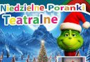 Niedzielne Poranki Teatralne: "Grinch - Święta jednak będą"