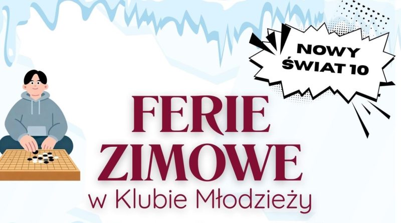 Klub Młodzieży Nowy Świat 10 zaprasza na ferie