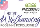 Festyn Wielkanocny: rodzinne popołudnie i Bazarek w Paczkowie