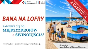 Rekordowo szybkie połączenie do Świnoujścia! Rusza „BANA NA LOFRY”!
